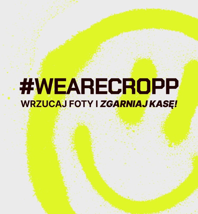 Promocja Cropp zachęcająca do publikowania zdjęć i zdobywania nagród pieniężnych w akcji #WEARECROPP